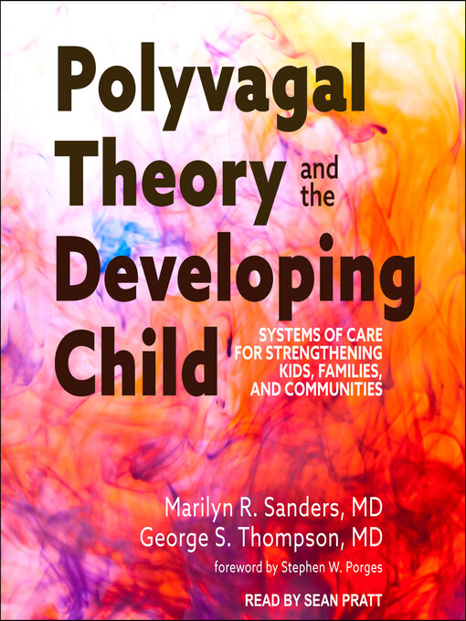 Title details for Polyvagal Theory and the Developing Child by Marilyn R. Sanders - Available